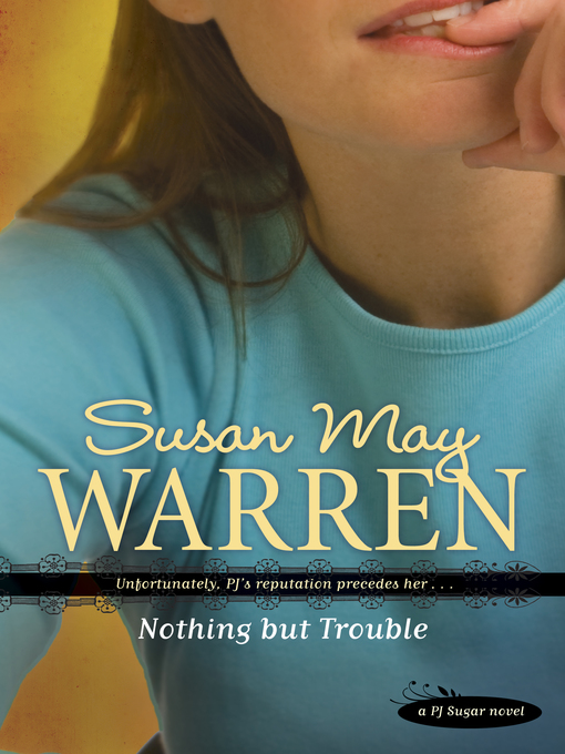 Title details for Nothing but Trouble by Susan May Warren - Available